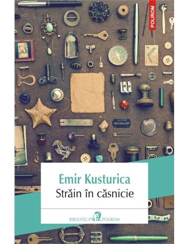 Strain in casnicie - Emir Kusturica | Editura Polirom
