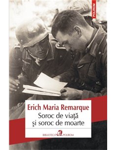 Soroc de viata si soroc de moarte - Erich Maria Remarque | Editura Polirom
