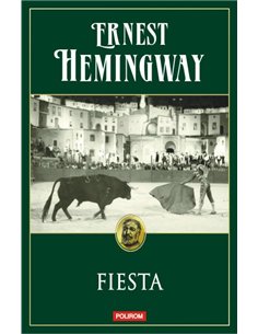 Fiesta Ed.2015 - Ernest Hemingway | Editura Polirom