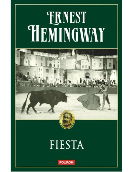 Fiesta Ed.2015 - Ernest Hemingway | Editura Polirom
