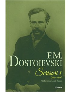 Scrisori (1837- 1859) vol. I - F. M. Dostoievski | Editura Polirom