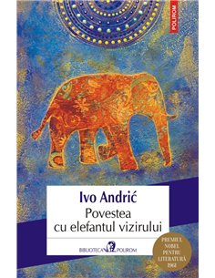 Povestea cu elefantul vizirului - Ivo Andric | Editura Polirom
