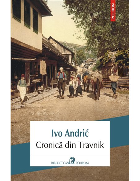 Cronica din Travnik - Ivo Andric | Editura Polirom
