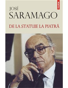 De la statuie la piatra - Jose Saramago | Editura Polirom