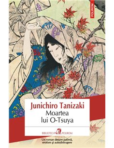 Moartea lui O- Tsuya - Junikiro Tanizaki | Editura Polirom
