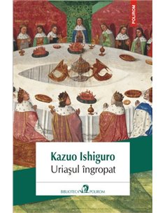 Uriasul ingropat - Kazuo Ishiguro | Editura Polirom
