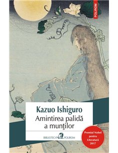 Amintirea palida a muntilor Ed.2017 - Kazuo Ishiguro | Editura Polirom