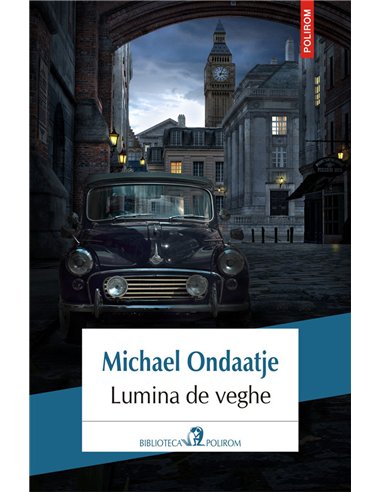 Lumina de veghe - Michael Ondaatje | Editura Polirom
