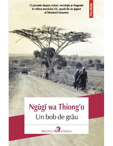 Un bob de griu - Ngugi wa Thiongo | Editura Polirom