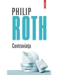 Contraviata - Philip Roth | Editura Polirom