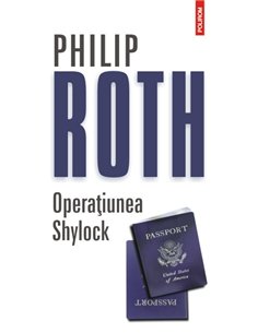 Operatiunea Shylock Ed. 2014 - Philip Roth | Editura Polirom