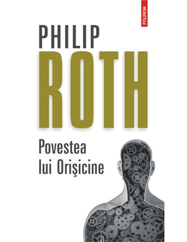 Povestea lui Orisicine Ed.2020 - Philip Roth | Editura Polirom
