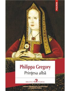 Printesa alba - Philippa Gregory | Editura Polirom