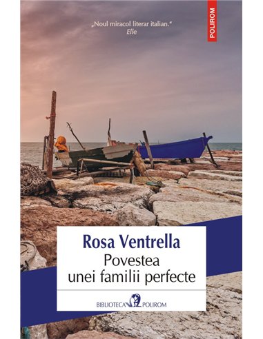 Povestea unei familii perfecte - Rosa Ventrella | Editura Polirom