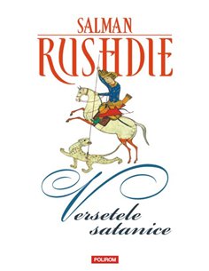 Versetele satanice. Ed. 2017 - Salman Rushdie | Editura Polirom