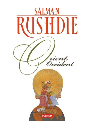 Orient, Occident Ed. 2020 - Salman Rushdie | Editura Polirom