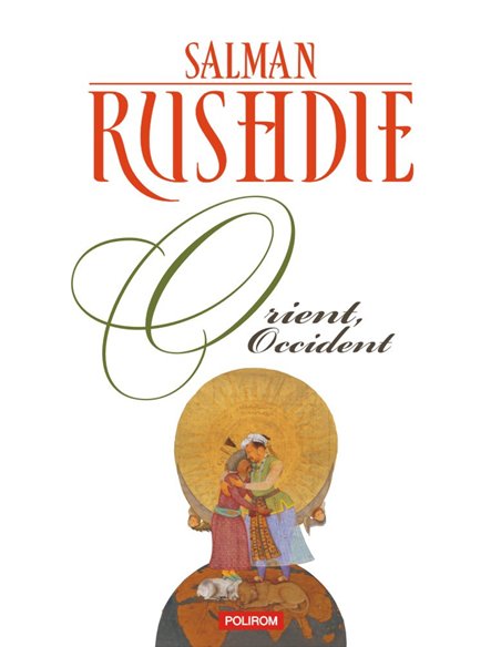 Orient, Occident Ed. 2020 - Salman Rushdie | Editura Polirom