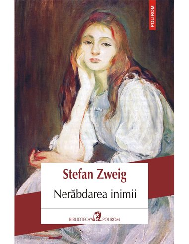 Nerabdarea inimii - Stefan Zweig | Editura Polirom