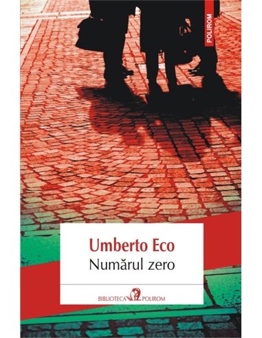 Numarul zero - Umberto Eco | Editura Polirom