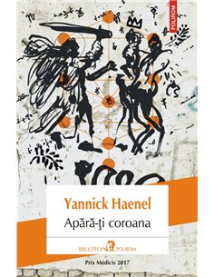 Apara-ti coroana - Yannick Haenel | Editura Polirom