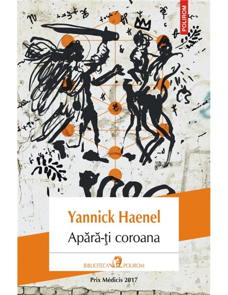 Apara-ti coroana - Yannick Haenel | Editura Polirom