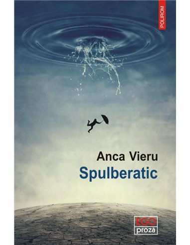 Spulberatic - Anca Vieru | Editura Polirom