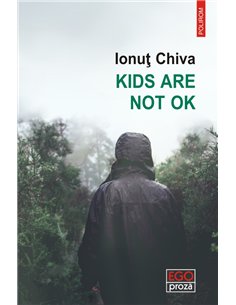 Kids are not OK - Ionut Chiva | Editura Polirom