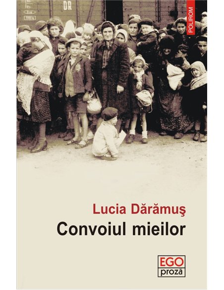 Convoiul mieilor - Lucia Daramus | Editura Polirom