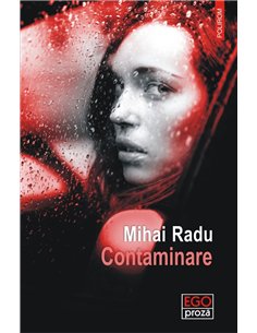 Contaminare - Mihai Radu | Editura Polirom
