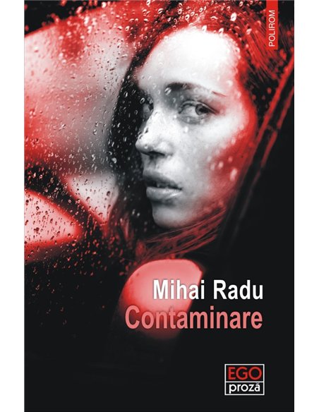 Contaminare - Mihai Radu | Editura Polirom