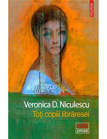 Toti copiii libraresei - Veronica D. Niculescu | Editura Polirom