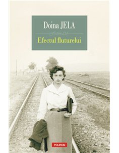Efectul fluturelui - Doina Jela | Editura Polirom