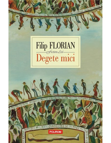 Degete mici - Filip Florian | Editura Polirom