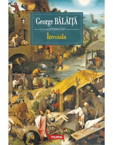 Invoiala - George Balaita | Editura Polirom