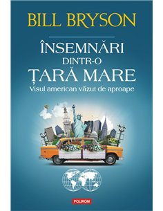 Insemnari dintr-o tara mare - Bill Bryson | Editura Polirom