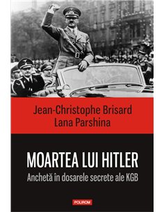Moartea lui Hitler - Jean-Christophe Brisard, Lana Parshina | Editura Polirom