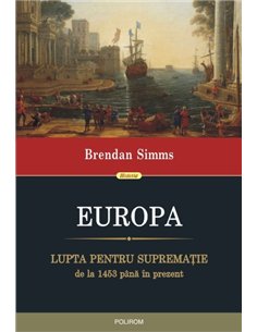 Europa. Lupta pentru suprematie de la 1453 pina in prezent - Brendan Simms | Editura Polirom