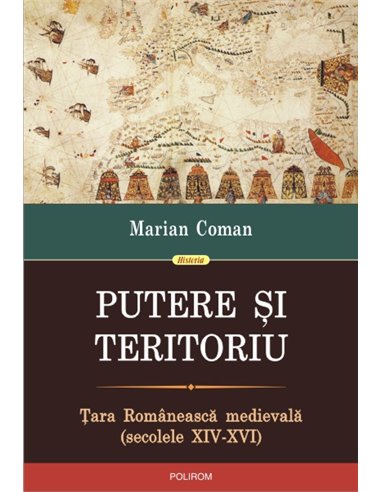 Putere si teritoriu - Marian Coman | Editura Polirom