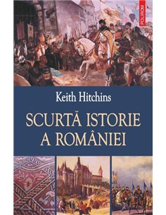 Scurta istorie a Romaniei  - Keith Hitchins | Editura Polirom