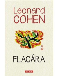 Flacara - Leonard Cohen | Editura Polirom