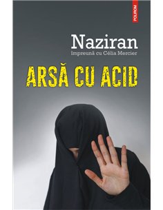 Arsa cu acid - Naziran, Celia Mercier | Editura Polirom