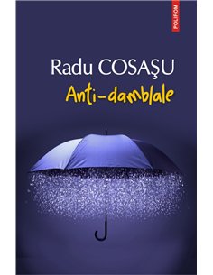 Anti-damblale - Radu Cosasu | Editura Polirom