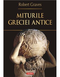 Miturile Greciei antice - Robert Graves | Editura Polirom