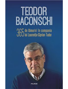 365 de lamuriri in compania lui LC Tudor - Teodor Baconschi, Laurentiu- Ciprian Tudor | Editura Polirom