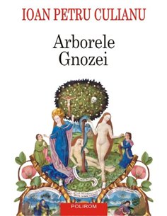 Arborele Gnozei. Editia 2015 - Ioan Petru Culianu | Editura Polirom