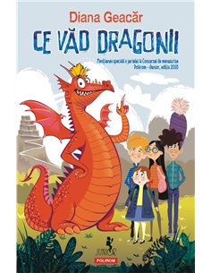 Ce vad dragonii (9+) - Diana Geacar | Editura Polirom
