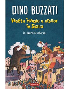 Vestita invazie a ursilor in Sicilia 8+ - Dino Buzzati | Editura Polirom