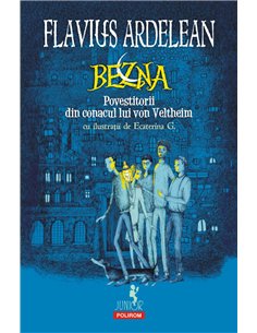Bezna. Povestitorii din conacul von Veltenheim (10+) - Flavius Ardelean | Editura Polirom