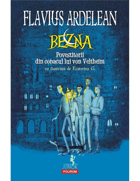 Bezna. Povestitorii din conacul von Veltenheim (10+) - Flavius Ardelean | Editura Polirom