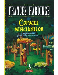 Copacul minciunilor (12+) - Frances Hardinge | Editura Polirom